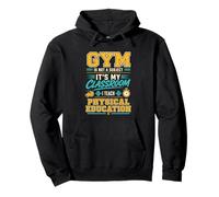 Gym Is Not A Subject PE Teacher Physical Education Pullover Hoodie