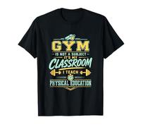 Gym is Not A Subject PE Teacher Physical Education T-Shirt