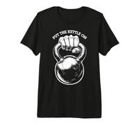 Gym Kettlebell Funny Put The Kettle On Fitness Workout Quote Premium T-Shirt
