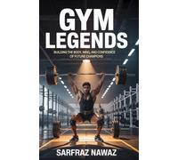 GYM LEGENDS: Building the Body, Mind, and Confidence of Future Champions