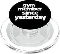 gym member since yesterday, gym humor, funny gym phrase PopSockets PopGrip for MagSafe