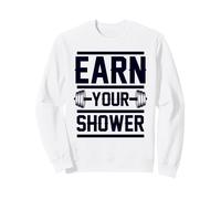 Gym Motivation Earn Your Shower Weightlifting Sweatshirt