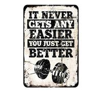 Gym Motivation Metal Tin Sign It Never Gets Any Easier You Just Get Better Poster Painting Club Garage Gym Design Ideas Wall Decor Retro Poster 8x12 Inch
