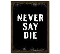 Gym Motivation Never Say Die Inspirational Positive Exercise Decor Workout Living Room Aesthetic Artwork Framed Wall Art Print A4 Artery8 Brown One Size