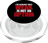 Gym Motivation shirt I’m Already Ugly Weak Is Not an Option PopSockets PopGrip for MagSafe