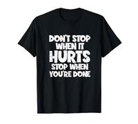 Gym Motivational Don't Stop When It Hurts Exercise Grunge T-Shirt