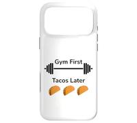 Gym Now Tacos Later - Funny Fitness & Foodie Case for iPhone 17 Pro Max
