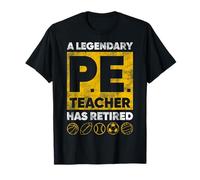 Gym Physical Education A Legendary PE Teacher Has Retired T-Shirt