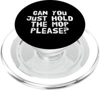 Gym Pranks Funny Humor Text Can You Just Hold The Mop Please PopSockets PopGrip for MagSafe