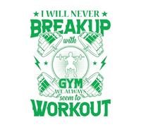 Gym Quote i Will Never Breakup with Gym we Always Seem to Workout Design Wall Decals PVC 52x68.4cm Car Body Decoration Green