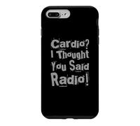 Gym Sayings Funny Cardio I Thought You Said Radio Workout Case for iPhone 7 Plus/8 Plus