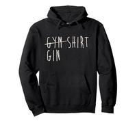 Gym Shirt Gin Funny Quote Humor Pullover Hoodie