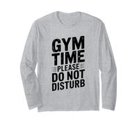 Gym Time Please Do Not Disturb Funny Workout Humor Long Sleeve T-Shirt