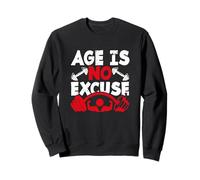 Gym Workout Motivation Fitness Exercise Age Is No Excuse Sweatshirt