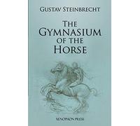 Gymnasium of the Horse: Fully footnoted and annotated edition.