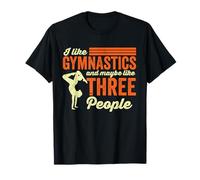 Gymnast | Acrobatics | I Love Gymnastics and Maybe 3 People T-Shirt