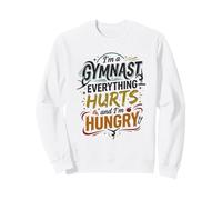Gymnast Everything Hurts And I'm Hungry Funny Gymnastics Sweatshirt