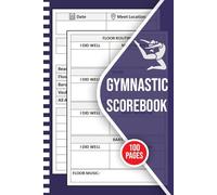 Gymnastic Scorebook: Meet and Event Score Tracker, Practice Log and Goal Journal for Individual and Team Gymnasts
