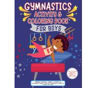 Gymnastics Activity & Coloring Book for Boys: Themed Puzzles, Games, Journal & Coloring Pages for Gymnasts Ages 8+