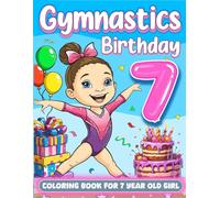 Gymnastics Birthday For 7 Year Old Girl: Gymnast 7th Birthday Girl Gift Idea, 7 Year Old Coloring Book For Kids