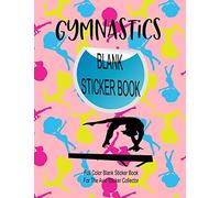 Gymnastics Blank Sticker Book: Full Color Blank Sticker Book For The Avid Sticker Collector