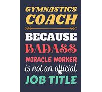Gymnastics Coach Gifts: Blank Lined Notebook Journal Diary Paper, a Funny and Appreciation Gift for Gymnastics Coach to Write in (Volume 2)
