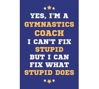 Gymnastics Coach Gifts: Lined Blank Notebook Journal, a Funny and Appreciation Thank You Gift for Gymnastics Coachs to Write in