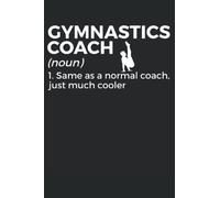 Gymnastics Coach Notebook: Gift Idea for Gymast | Gymnastics Journal | College Ruled Lined Pages Book for Boys Girls Women Men (6x9 inches) | 110 pages
