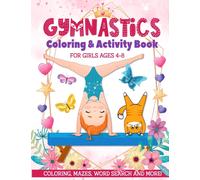 Gymnastics Coloring & Activity Book for Girls 4-8: Coloring, Mazes, Word Search and More!