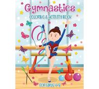 Gymnastics Coloring & Activity Book for Girls 4-8: Fun Gymnastic Workbook for young Gymnast girls Ages 4-8| Coloring, Word Search, Find The Difference, Mazes and more