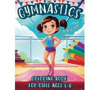 Gymnastics Coloring Book for Girls Ages 4-8: Over 40 Cute Designs for Little Gymnasts