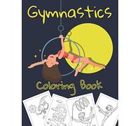 Gymnastics Coloring Book: Gift Idea For Girl Who Loves Coloring