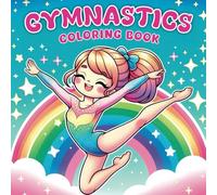Gymnastics coloring book: Leap, Tumble, and Spin into Creativity, Graceful Gymnasts, Cute Designs, and Sports Adventure, Dance Coloring Book