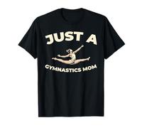 Gymnastics Gymnast - Acrobatics Just A Gymnastics Mom T-Shirt