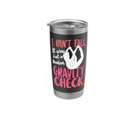 Gymnastics I Didn't Fall It was Just A Random Gravity Check Stainless Steel Insulated Tumbler