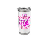 Gymnastics I Do Gymnastics to Burn Off The Crazy Stainless Steel Insulated Tumbler