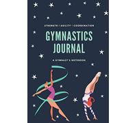 Gymnastics Journal - A Gymnast's Notebook: A lined notebook for girls, teenagers, women, teachers.