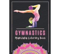 Gymnastics Mandala Coloring Book: Inspirational Coloring Book For Girls | Mandala Gymnastics Book - Young Gymnast | Relaxing Coloring Books For Kids And Adults.