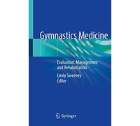 Gymnastics Medicine: Evaluation, Management and Rehabilitation