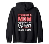 Gymnastics Mom Most People Watch Their Heroes I Raised Mine Zip Hoodie