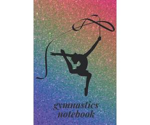 Gymnastics Notebook: Gymnastics Journal for Girls | Blank Lined Journal Gift for Gymnast (Gymnastics Gifts)