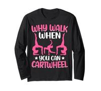 Gymnastics Why Walk When You Can Cartwheel Men Women Kids Long Sleeve T-Shirt