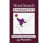 Gymnastics Word Search: Suitable for All Gymnastic Lovers | 55 pazzles | 495 words | 110 pages | Paperback