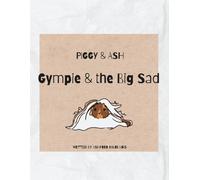 Gympie & the big sad (Piggy & Ash)