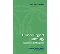 Gynaecological Oncology: A Guide to Clinical Management (Oxford Medical Publications)