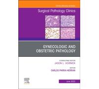 Gynecologic and Obstetric Pathology, An Issue of Surgical Pathology Clinics : Volume 15-2