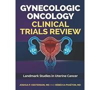 Gynecologic Oncology Clinical Trials Review: Landmark Studies in Uterine Cancer