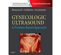 Gynecologic Ultrasound: A Problem-Based Approach