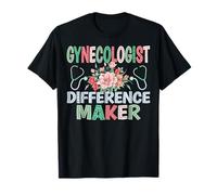 Gynecologist Difference Maker Gynecology Gyno Doctors Gifts T-Shirt