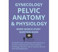 Gynecology Pelvic Anatomy & Physiology Word Search & Study Question Guide: 80 ARDMS-Style GYN Puzzles with Questions & Answers Inside the Grid | ... Ovaries, Cervix & GYN Pathology Review